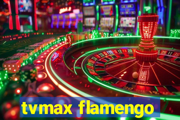 tvmax flamengo